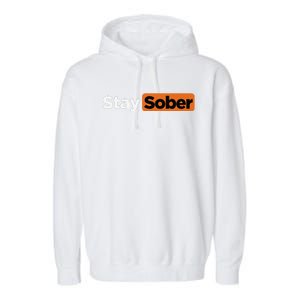 Funny Stay Sober Gift Garment-Dyed Fleece Hoodie