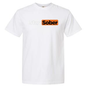 Funny Stay Sober Gift Garment-Dyed Heavyweight T-Shirt