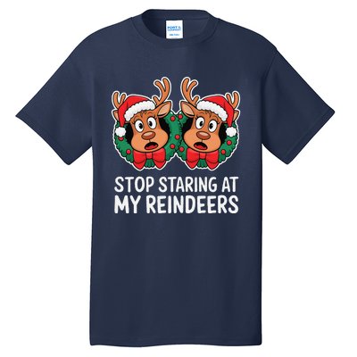 Funny Stop Staring At My Reindeers Boobs Ugly Gag Xmas Tall T-Shirt