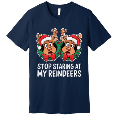 Funny Stop Staring At My Reindeers Boobs Ugly Gag Xmas Premium T-Shirt