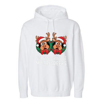 Funny Stop Staring At My Reindeers Boobs Ugly Gag Xmas Garment-Dyed Fleece Hoodie