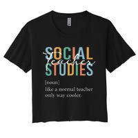 Funny Social Studies Teacher Definition Women's Crop Top Tee