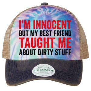 Funny Sarcastic Shirt I'm Innocent But My Best Friend Taught Me About Dirty Legacy Tie Dye Trucker Hat