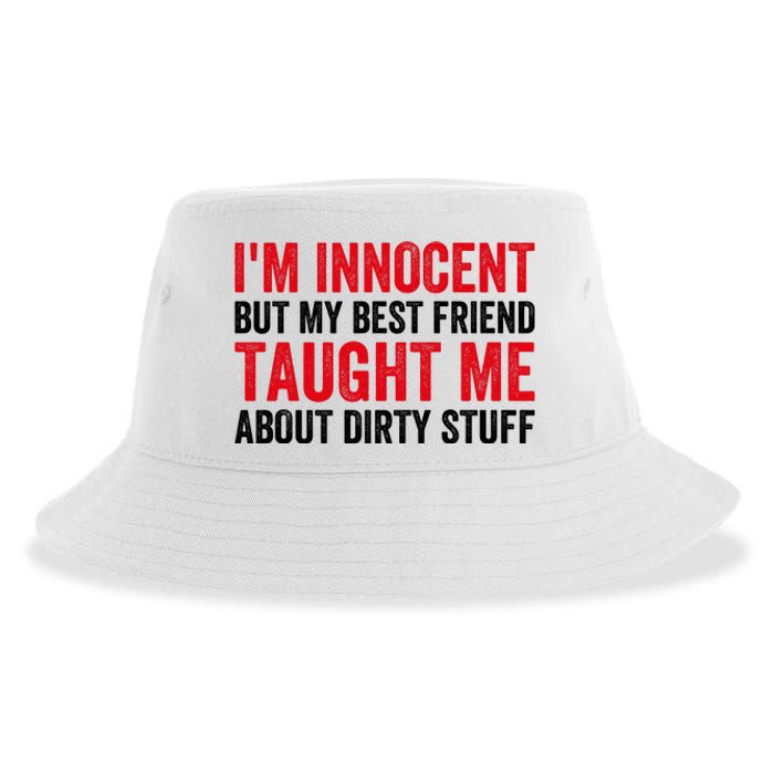 Funny Sarcastic Shirt I'm Innocent But My Best Friend Taught Me About Dirty Sustainable Bucket Hat