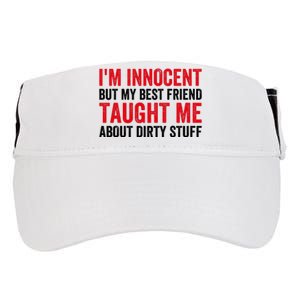 Funny Sarcastic Shirt I'm Innocent But My Best Friend Taught Me About Dirty Adult Drive Performance Visor