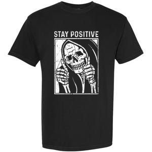 Funny Skull Stay Positive Skeleton Halloween Motivational Garment-Dyed Heavyweight T-Shirt