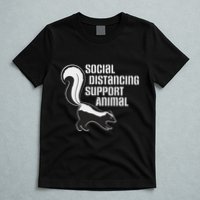 Funny Sarcastic Social Distancing Support Expert Pet Skunk T-Shirt