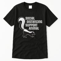 Funny Sarcastic Social Distancing Support Expert Pet Skunk Tall T-Shirt