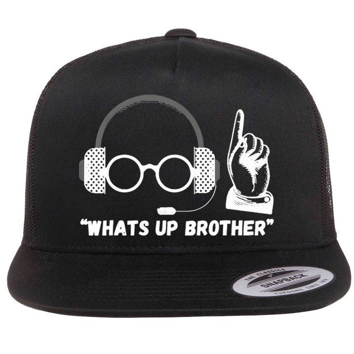 Funny Sketch Streamer Whats Up Brother Flat Bill Trucker Hat