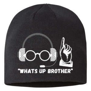 Funny Sketch Streamer Whats Up Brother Sustainable Beanie