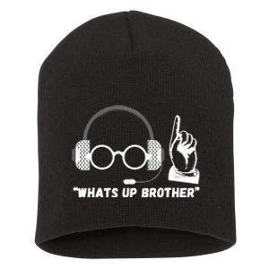 Funny Sketch Streamer Whats Up Brother Short Acrylic Beanie