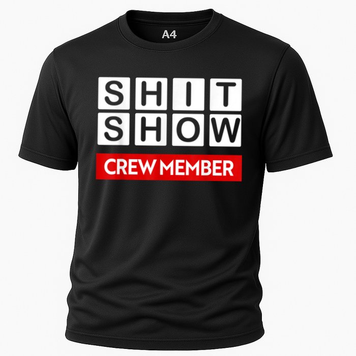 Funny Shit Show Crew Member Cooling Performance Crew T-Shirt