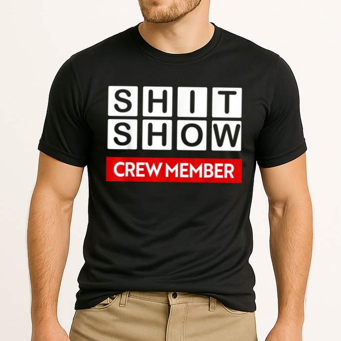 Funny Shit Show Crew Member Cooling Performance Crew T-Shirt