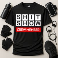 Funny Shit Show Crew Member Cooling Performance Crew T-Shirt