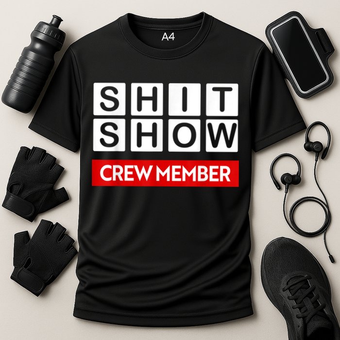 Funny Shit Show Crew Member Cooling Performance Crew T-Shirt