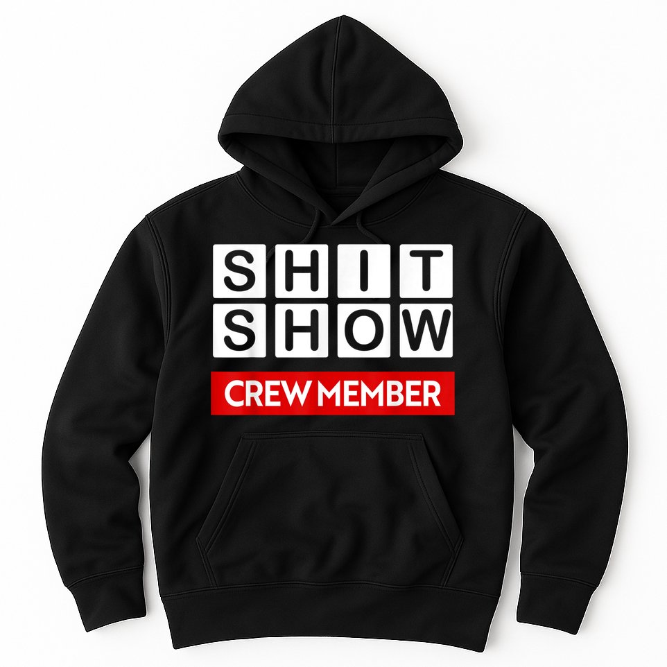 Funny Shit Show Crew Member Hoodie