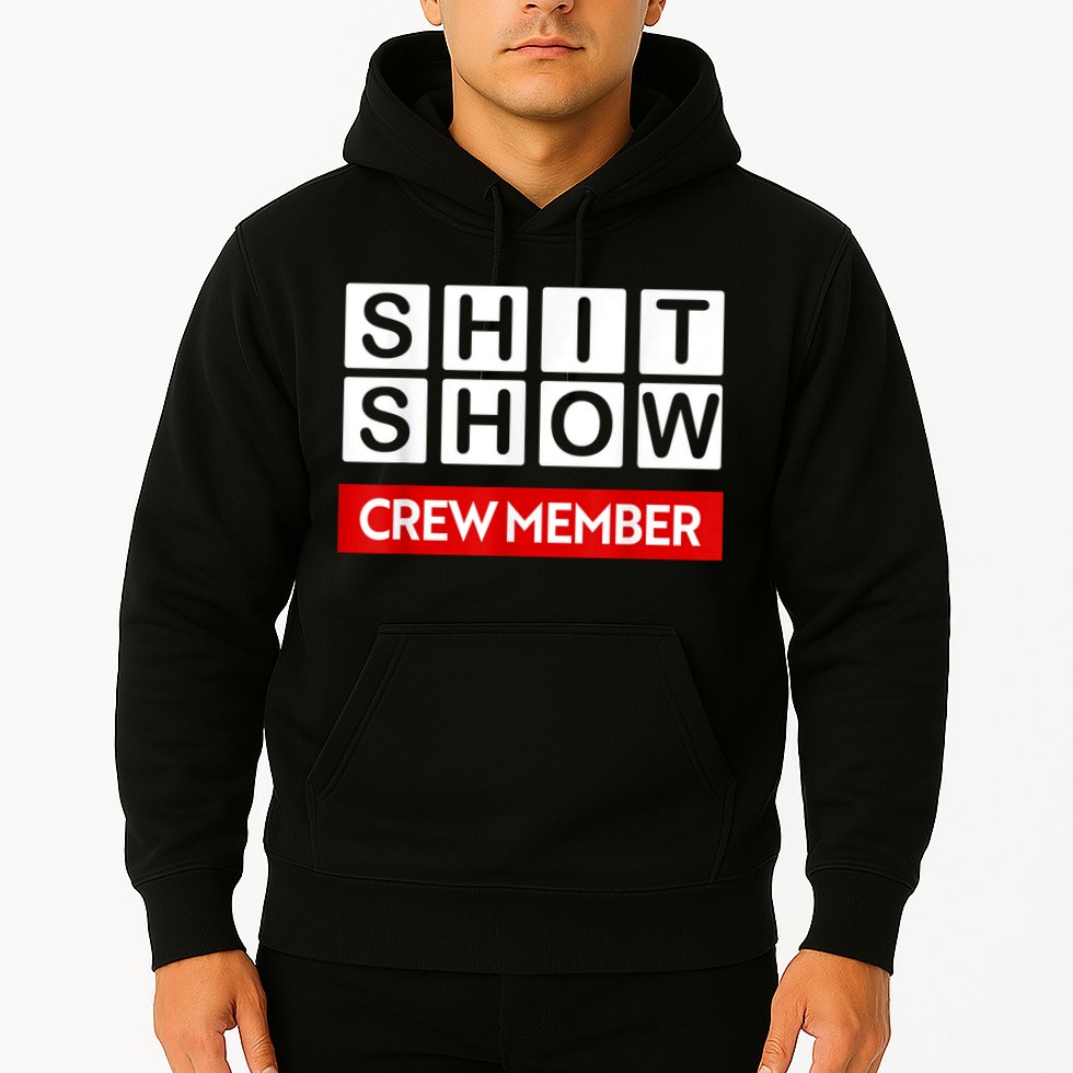 Funny Shit Show Crew Member Hoodie