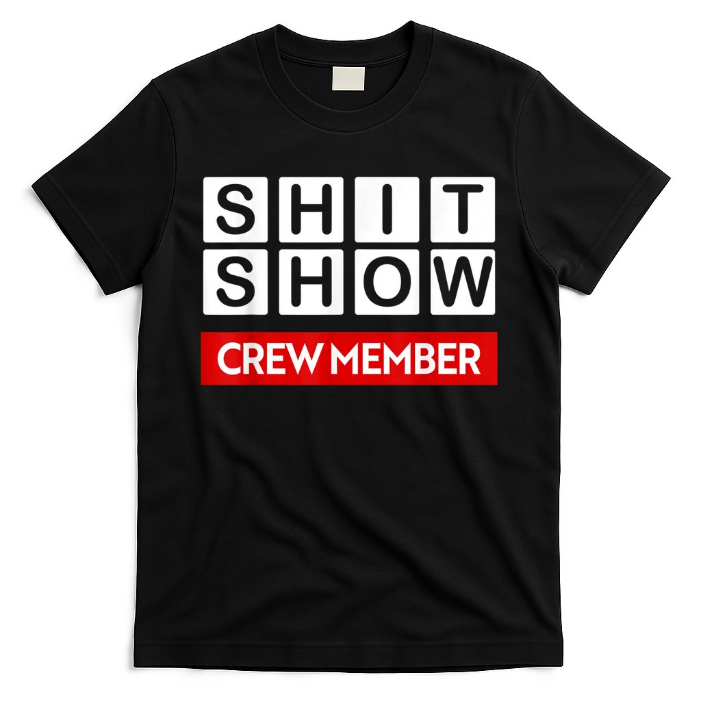 Funny Shit Show Crew Member T-Shirt