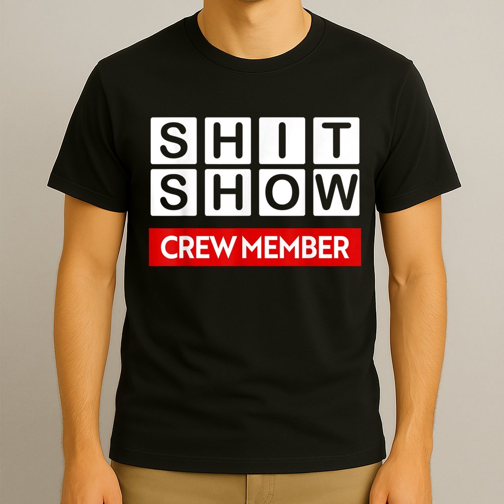 Funny Shit Show Crew Member T-Shirt