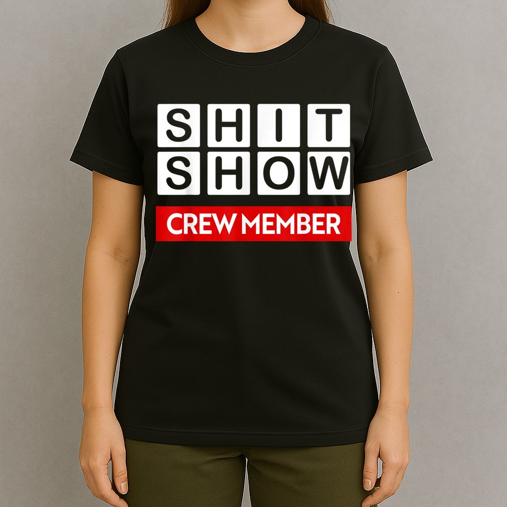 Funny Shit Show Crew Member T-Shirt