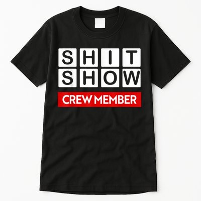 Funny Shit Show Crew Member Tall T-Shirt