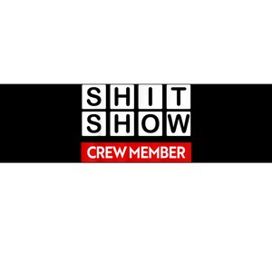 Funny Shit Show Crew Member Bumper Sticker