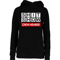 Funny Shit Show Crew Member Womens Funnel Neck Pullover Hood