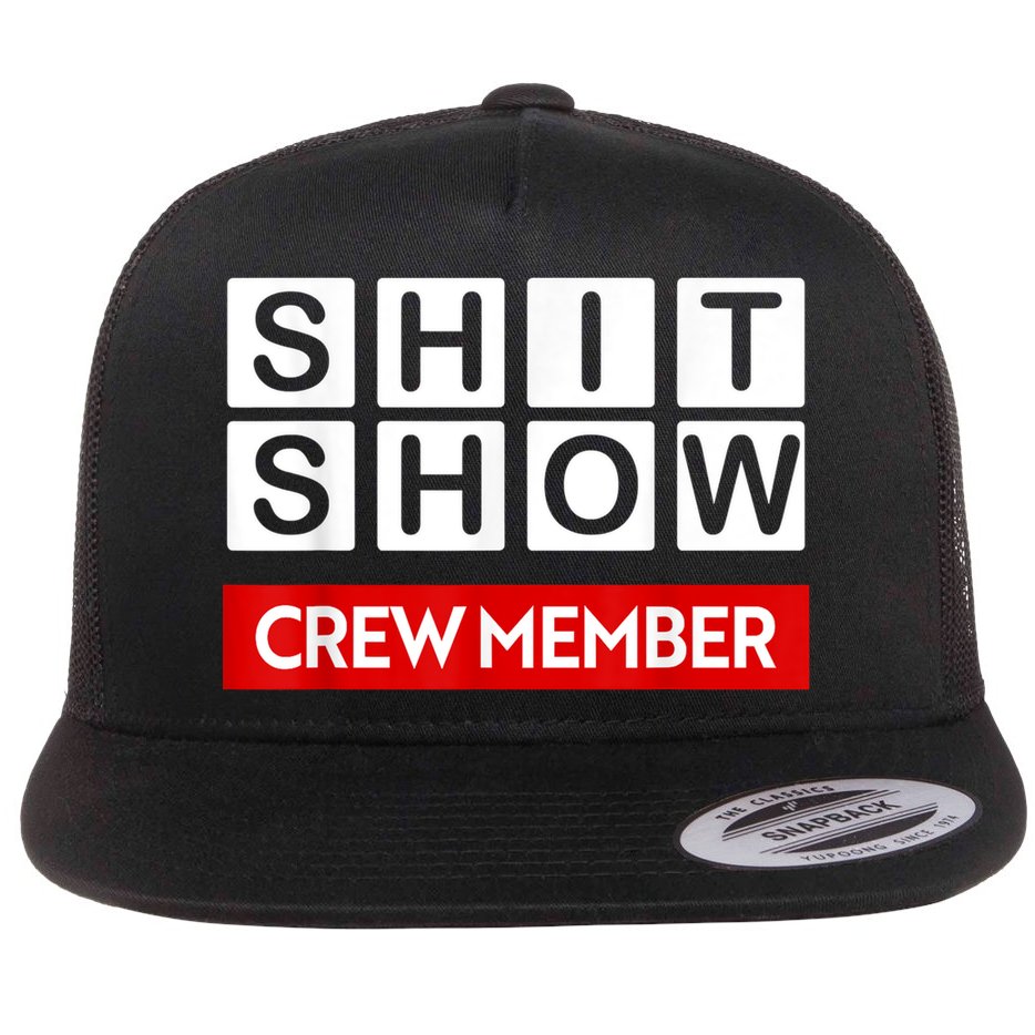 Funny Shit Show Crew Member Flat Bill Trucker Hat