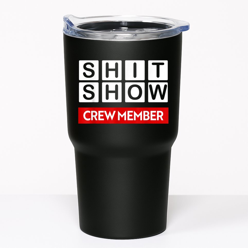 Funny Shit Show Crew Member Tumbler