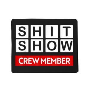 Funny Shit Show Crew Member Mousepad