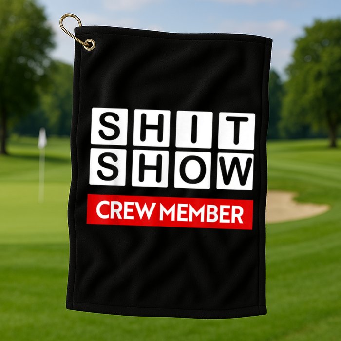Funny Shit Show Crew Member Golf Towel