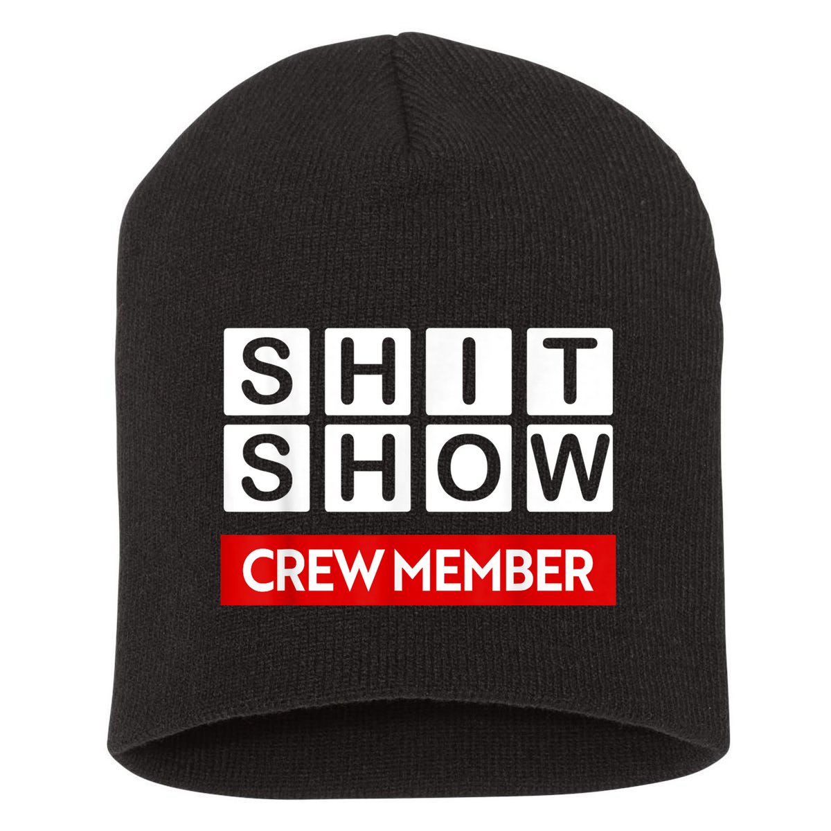 Funny Shit Show Crew Member Short Acrylic Beanie