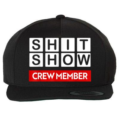 Funny Shit Show Crew Member Wool Snapback Cap