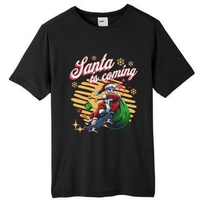 Funny Skateboard Santa Claus Is Coming Merry Christmas Gift Tall Fusion ChromaSoft Performance T-Shirt