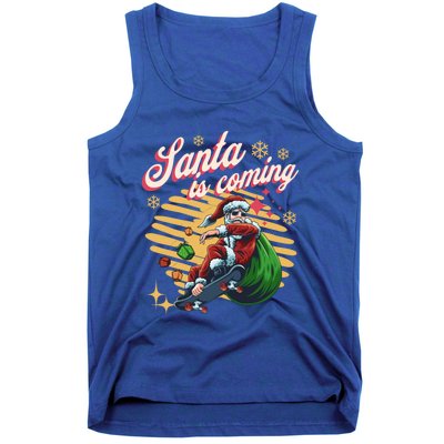 Funny Skateboard Santa Claus Is Coming Merry Christmas Gift Tank Top