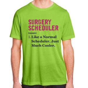 Funny Surgery Scheduler Application Day Medical Scheduler Adult ChromaSoft Performance T-Shirt