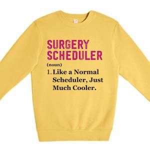 Funny Surgery Scheduler Application Day Medical Scheduler Premium Crewneck Sweatshirt