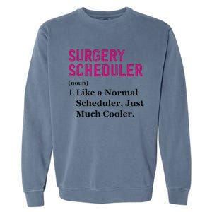 Funny Surgery Scheduler Application Day Medical Scheduler Garment-Dyed Sweatshirt