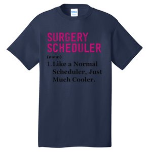 Funny Surgery Scheduler Application Day Medical Scheduler Tall T-Shirt