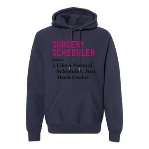 Funny Surgery Scheduler Application Day Medical Scheduler Premium Hoodie