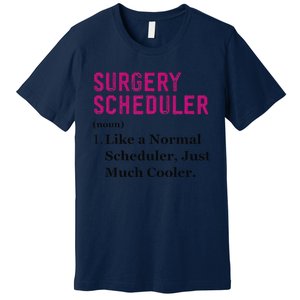 Funny Surgery Scheduler Application Day Medical Scheduler Premium T-Shirt