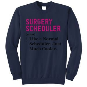 Funny Surgery Scheduler Application Day Medical Scheduler Tall Sweatshirt