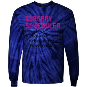 Funny Surgery Scheduler Application Day Medical Scheduler Tie-Dye Long Sleeve Shirt