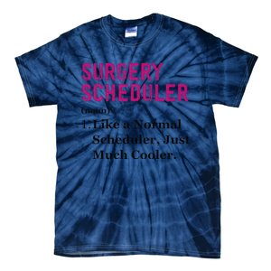 Funny Surgery Scheduler Application Day Medical Scheduler Tie-Dye T-Shirt