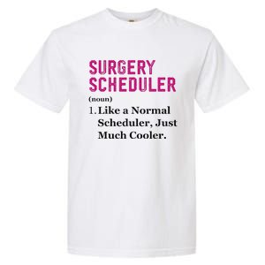 Funny Surgery Scheduler Application Day Medical Scheduler Garment-Dyed Heavyweight T-Shirt