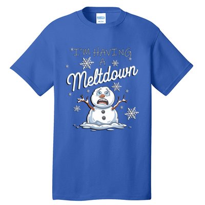 Funny Snow Sarcastic Puns IM Having A Meltdown Snow Gift Tall T-Shirt