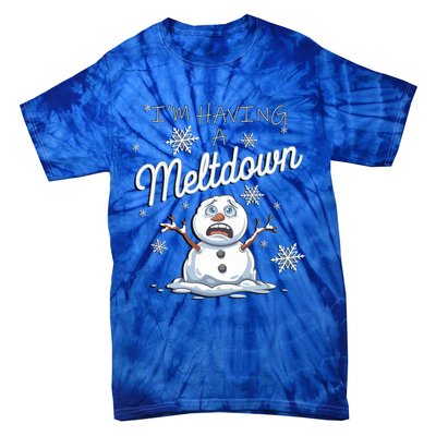 Funny Snow Sarcastic Puns IM Having A Meltdown Snow Gift Tie-Dye T-Shirt