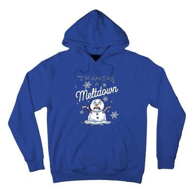 Funny Snow Sarcastic Puns IM Having A Meltdown Snow Gift Tall Hoodie