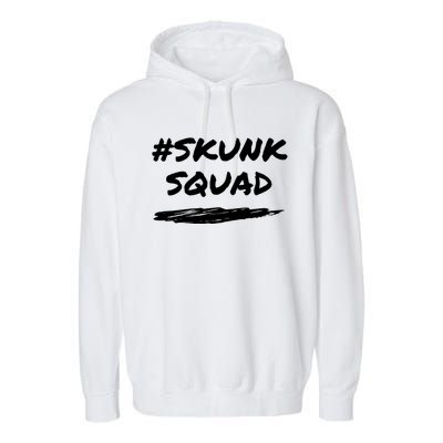 Funny Skunk Squad Hashtag #Skunksquad Great Gift Garment-Dyed Fleece Hoodie