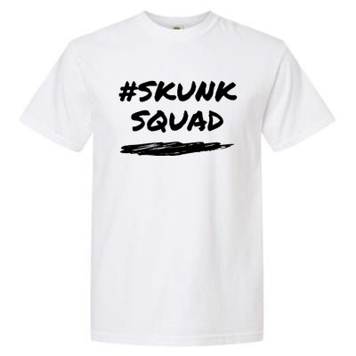 Funny Skunk Squad Hashtag #Skunksquad Great Gift Garment-Dyed Heavyweight T-Shirt